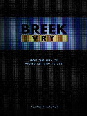 cover image of Break Free (Afrikaans Edition) Breek Vry (Hoe om Vry te Word en Vry te Bly)